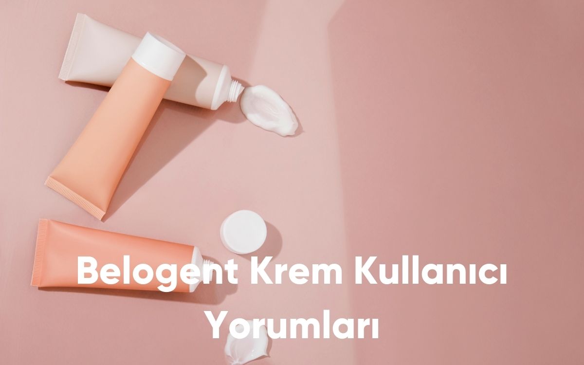 Belogent Krem Kullanıcı Yorumları